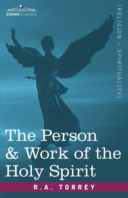 Person & Work Of The Holy Spirit By R A Torrey (Paperback)