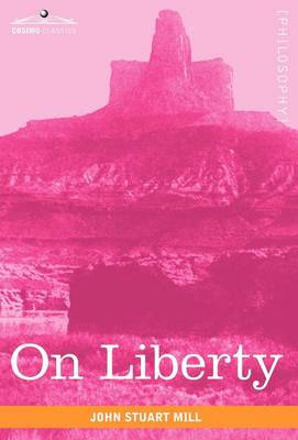 On Liberty By John Stuart Mill (Hardback) 9781602069299