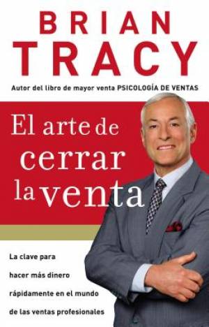 El arte de cerrar la venta By Brian Tracy (Paperback) 9781602550094