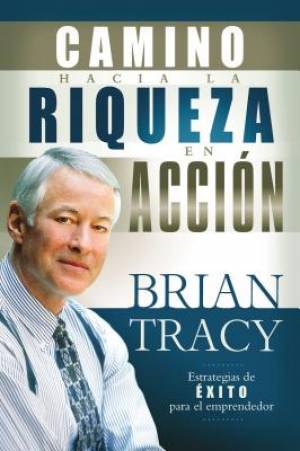 El camino hacia la riqueza en acci By Brian Tracy (Paperback)