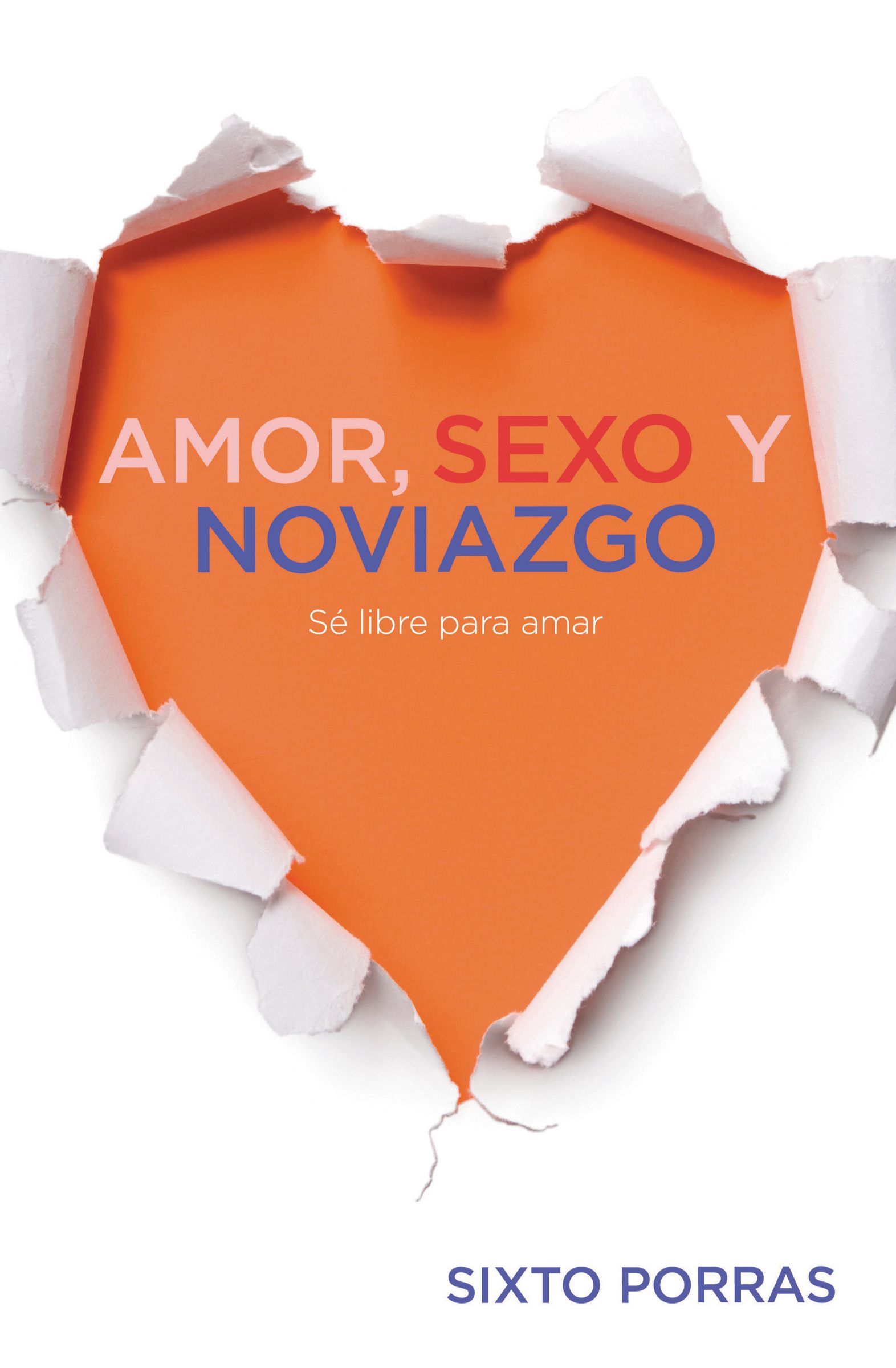 Amor Sexo y Noviazgo By Sixto Porras (Paperback) 9781602552470