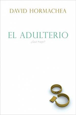 El Adulterio By David Hormachea (Paperback) 9781602553651