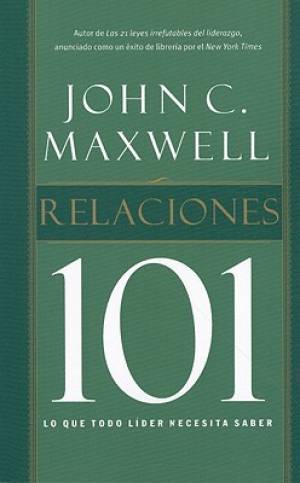 Relaciones 101 By John C Maxwell (Paperback) 9781602554535