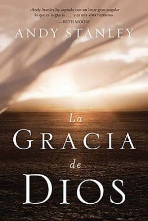 La Gracia de Dios By Andy Stanley (Paperback) 9781602554665