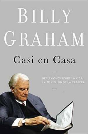 Casi En Casa By Billy Graham (Paperback) 9781602557017