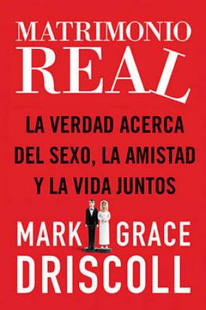 Matrimonio Real By Grace Driscoll Mark Driscoll (Paperback)