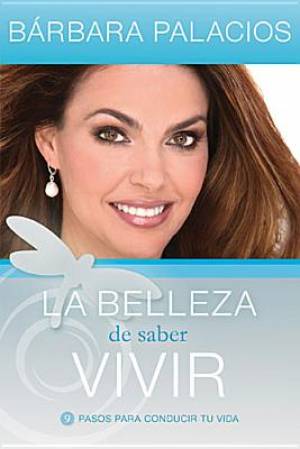 La Belleza de Saber Vivir By Barbara Palacios (Paperback)