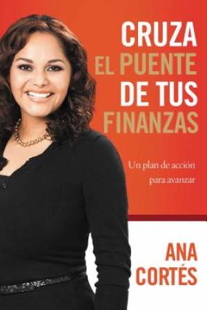 Cruza el puente de tus finanzas By Ana Cortes (Paperback)