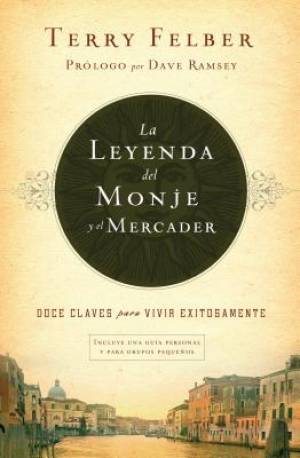 La leyenda del monje y el mercader By Terry Felber (Paperback)