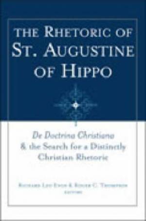 The Rhetoric of St Augustine of Hippo By Enos R (Paperback)