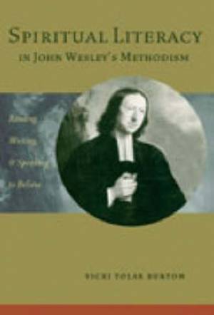 Spiritual Literacy in John Wesley's Methodism By Vicki Tolar Burton