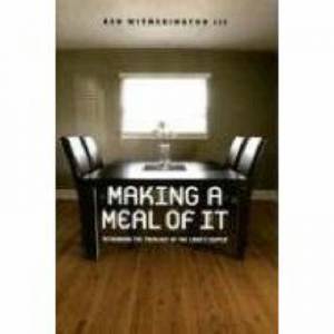 Making a Meal of it By Ben Witherington (Paperback) 9781602581906