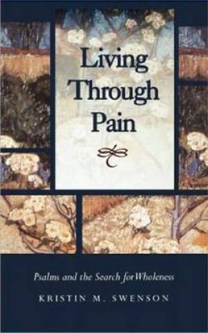 Living Through Pain By Kristin M Swenson (Paperback) 9781602583399