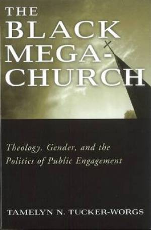 The Black Megachurch By Tamelyn N Tucker-Worgs (Paperback)