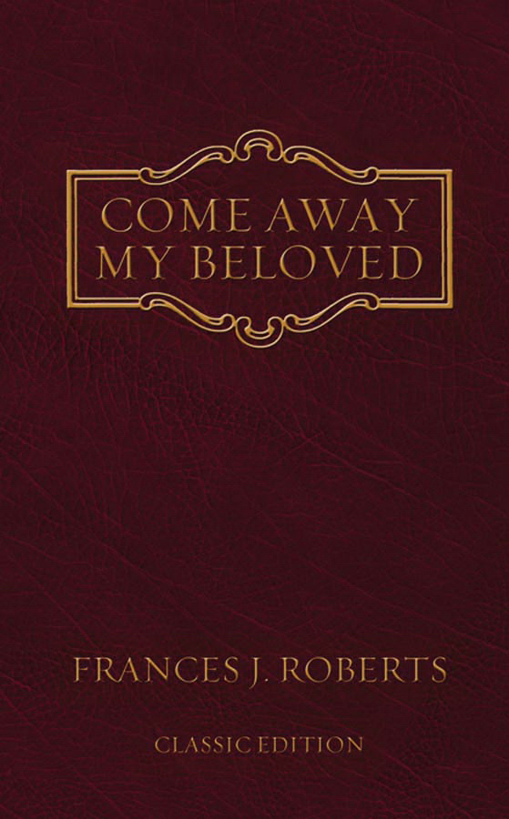 Come Away My Beloved By Frances J Roberts (Paperback) 9781602601147