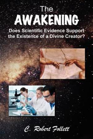 The Awakening - Does Scientific Evidence Support the Existence of a Di