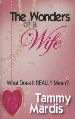 Wonders Of A Wife By Mardis Tammy (Trade Paper) 9781602730205