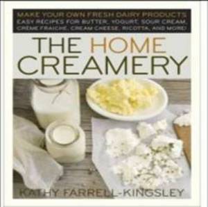 Home Creamery By Kathy Farrell-Kingsley (Paperback) 9781603420310