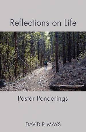 Reflections on Life By David P Mays (Paperback) 9781603500081