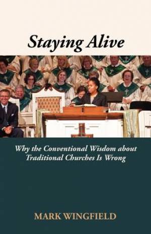 Staying Alive By Mark Wingfield (Paperback) 9781603500258