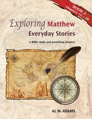 Exploring Matthew Book 2 Everyday Stories By Adams Al W (Paperback)