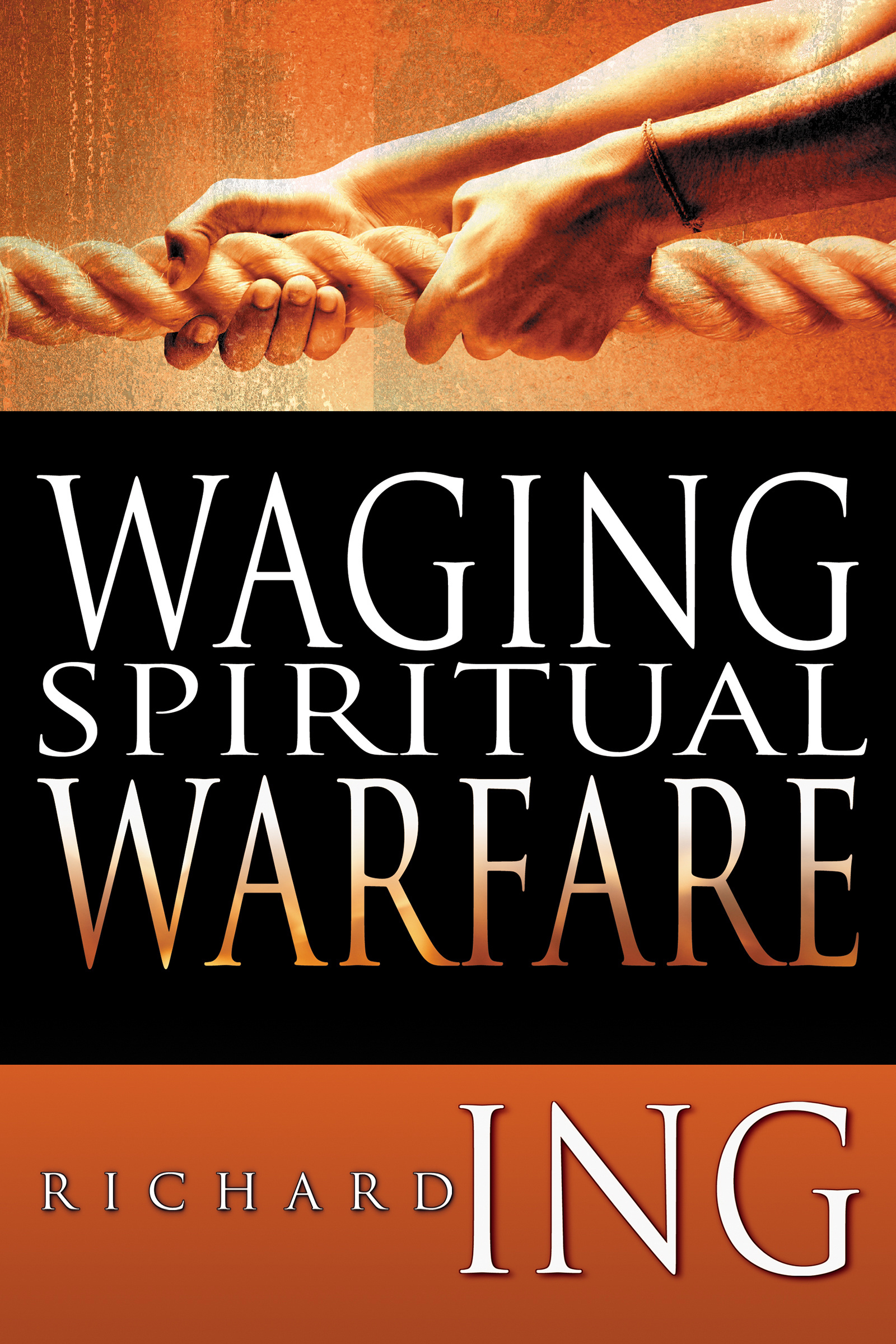 Waging Spiritual Warfare by Richard Ing | Free Delivery at Eden