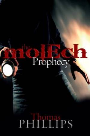 Molech Prophecy By Thomas Phillips (Paperback) 9781603740555