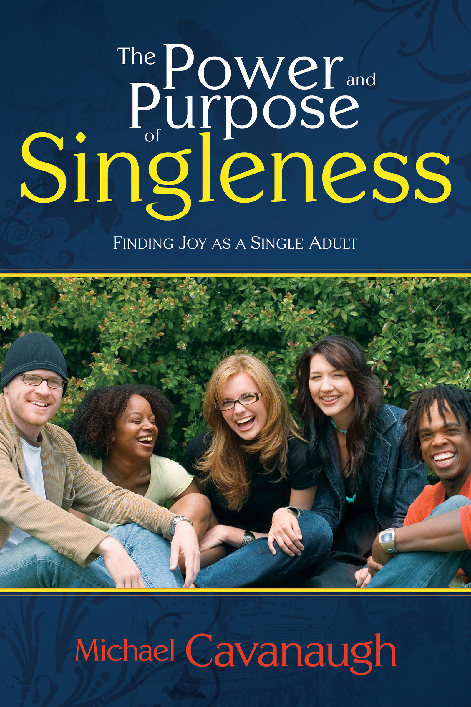 Power And Purpose Of Singleness By Michael Cavanaugh (Paperback)