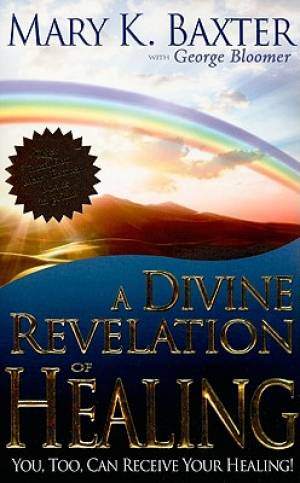 Divine Revelation of Healing By Baxter Mary (Paperback) 9781603741170