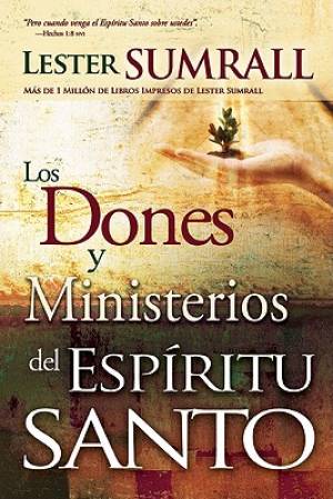 Los Dones y Ministerios del Espiritu Santo By Lester Sumrall