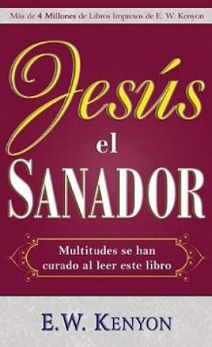 Jesus el Sanador By Essek William Kenyon (Paperback) 9781603742481