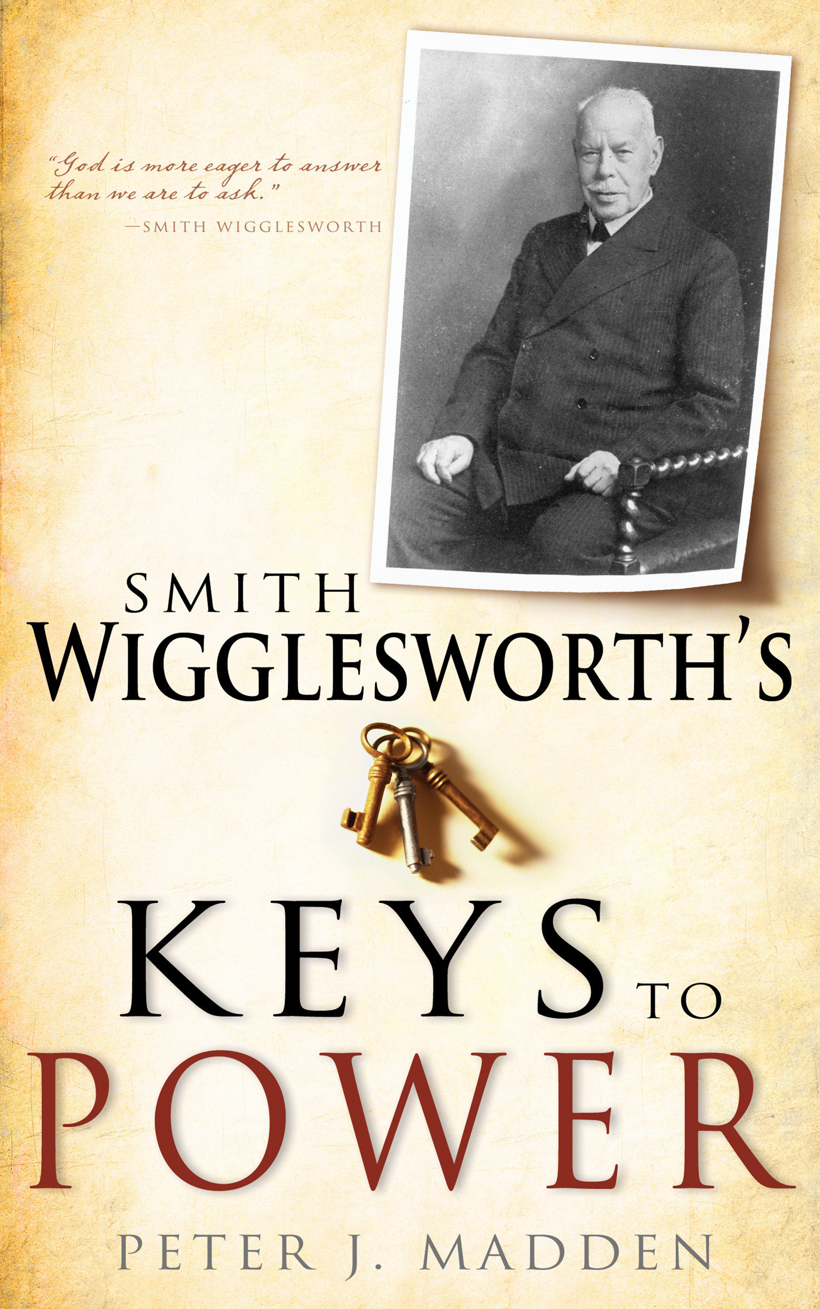 Smith Wigglesworth's Keys To Power Paperback Book By Madden P J