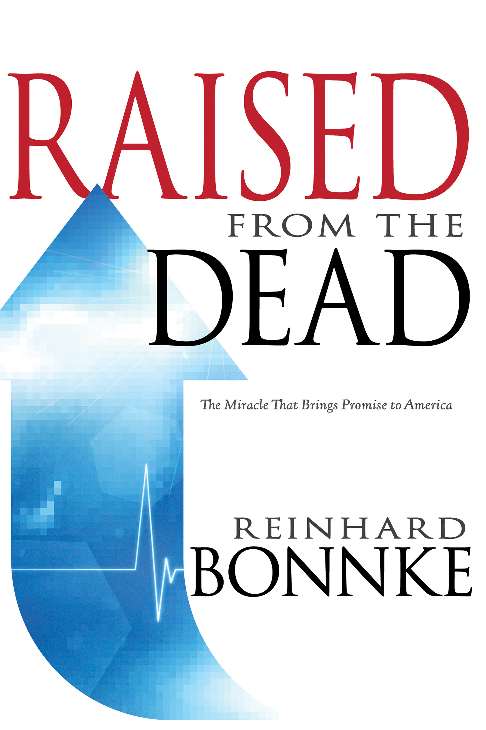 Raised From The Dead By Reinhard Bonnke (Paperback) 9781603749527