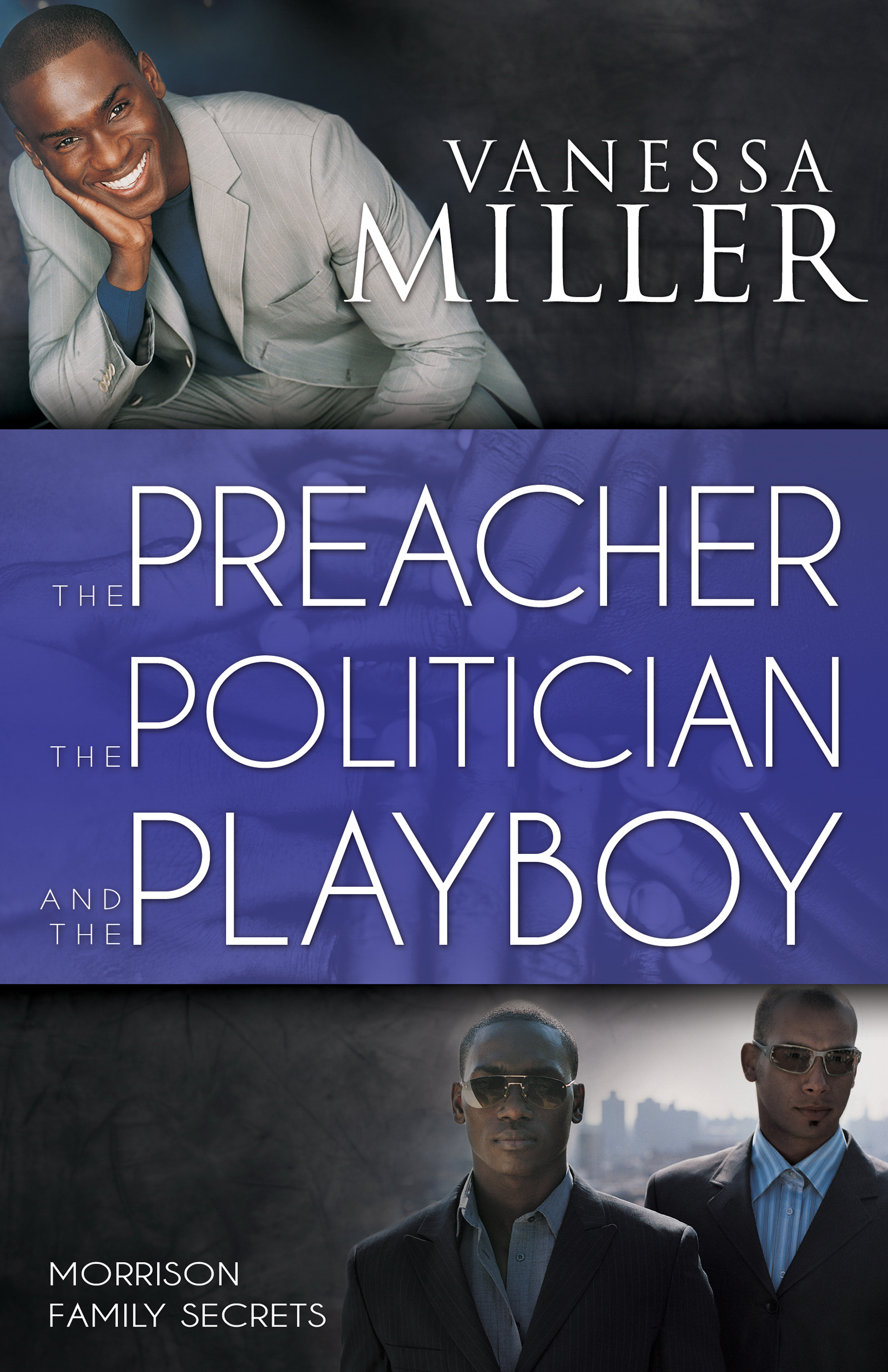 The Preacher The Politician And The Playboy By Vanessa Miller