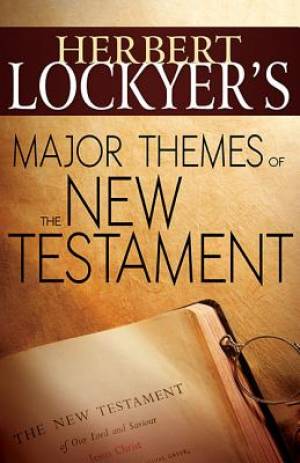 Major Themes Of The New Testament By Herbert Lockyer (Paperback)