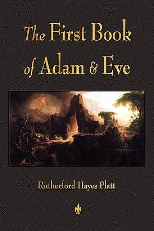 First Book of Adam and Eve By Rutherford Platt (Paperback)