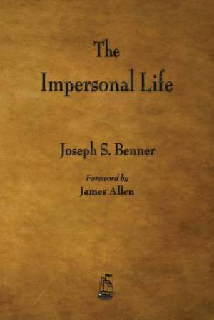 The Impersonal Life By Joseph S Benner (Paperback) 9781603866712