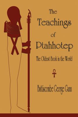 The Teachings of Ptahhotep By Battiscombe Gunn trans (Paperback)