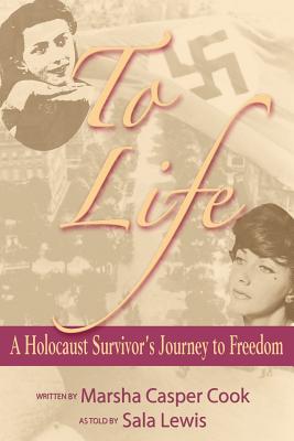 To Life - A Holocaust Survivor's Journey to Freedom (Paperback)