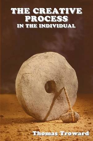 The Creative Process in the Individual By Thomas Troward (Paperback)