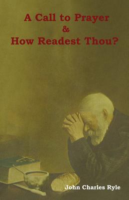 A Call to Prayer and How Readest Thou By John Charles Ryle (Paperback)