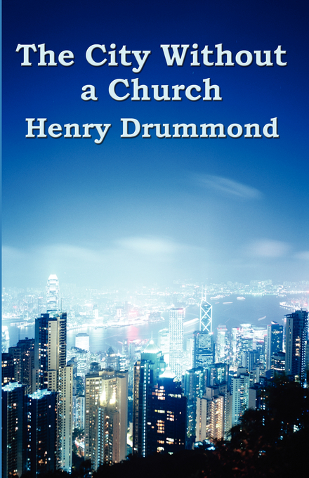 The City without a Church By Henry Drummond (Paperback) 9781604591767