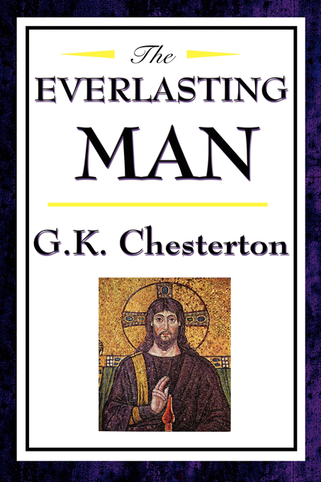 The Everlasting Man By G K Chesterton (Paperback) 9781604592467