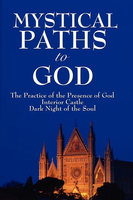 Mystical Paths To God By Brother Lawrence St John Of The Cross