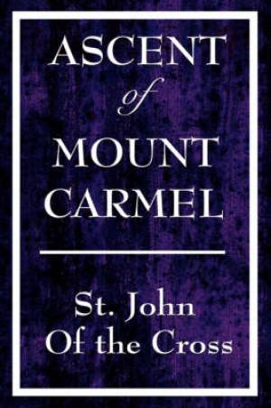 Ascent of Mount Carmel By St John Of the Cross (Hardback)