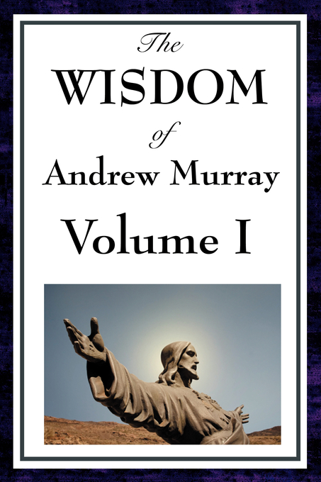 The Wisdom of Andrew Murray By Andrew Murray (Paperback) 9781604593105