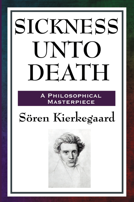 Sickness Unto Death By Soren Kierkegaard Sren K (Paperback)