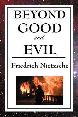 Beyond Good and Evil By Friedrich Wilhelm Nietzsche (Hardback)