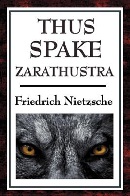 Thus Spake Zarathustra By Friedrich Nietzsche (Paperback)