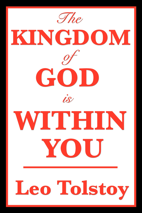 The Kingdom of God Is Within You By Leo Nikolayevich Tolstoy